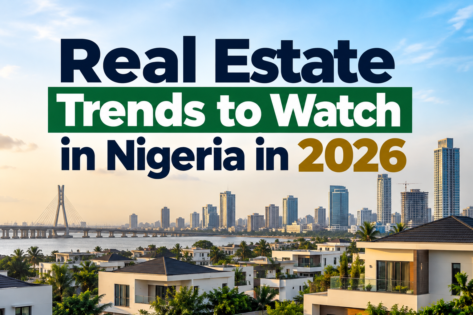 Real Estate Trends to Watch in Nigeria in 2026